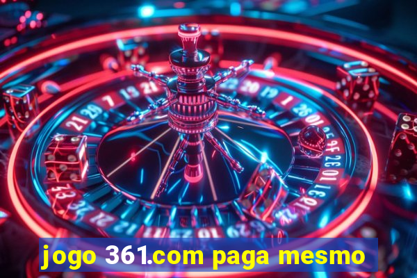 jogo 361.com paga mesmo